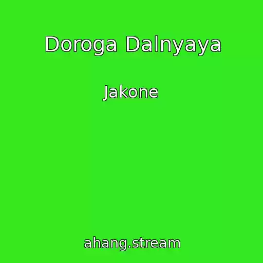 کاور آهنگ Doroga Dalnyaya از Jakone
