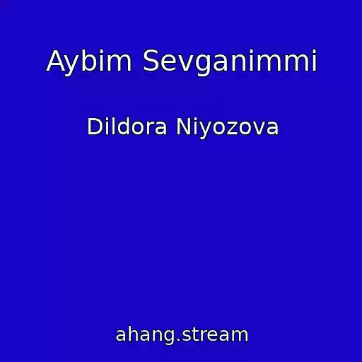 کاور آهنگ Aybim Sevganimmi از Dildora Niyozova