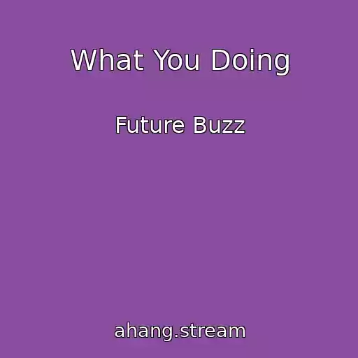 کاور آهنگ What You Doing از Future Buzz