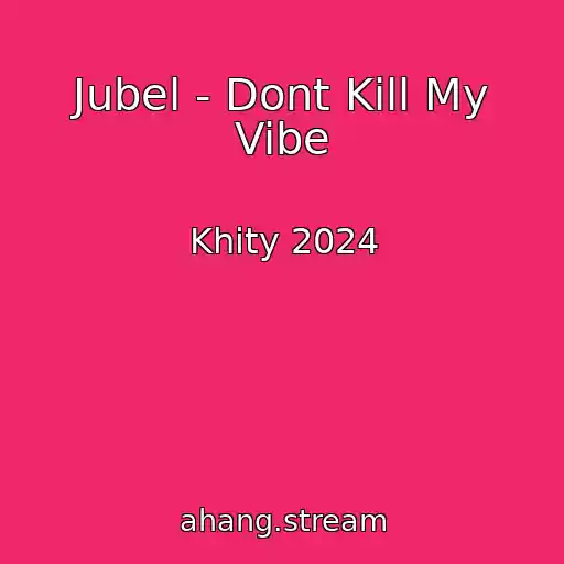کاور آهنگ Jubel - Dont Kill My Vibe از Khity 2024