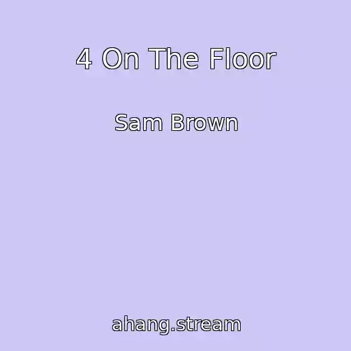 کاور آهنگ 4 On The Floor از Sam Brown