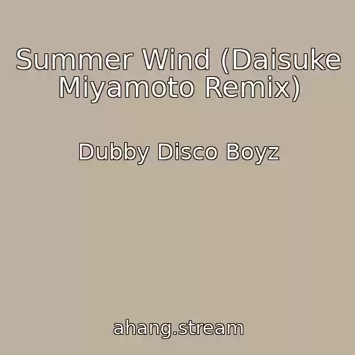 کاور آهنگ Summer Wind (Daisuke Miyamoto Remix) از Dubby Disco Boyz