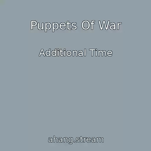 کاور آهنگ Puppets Of War از Additional Time