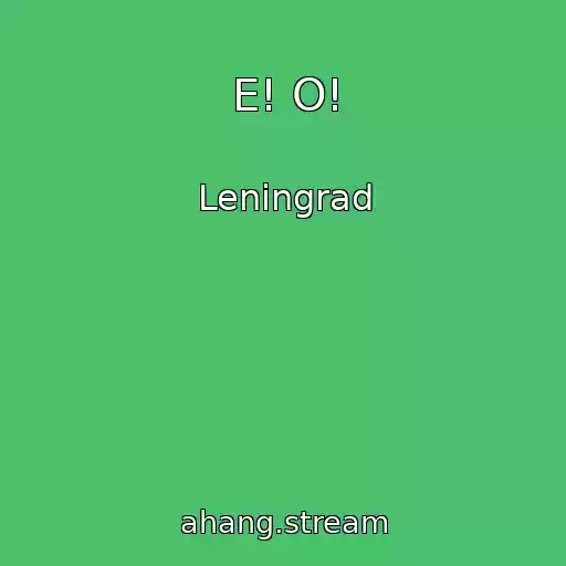 کاور آهنگ E! O! از Leningrad