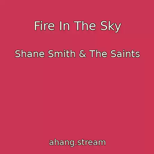 کاور آهنگ Fire In The Sky از Shane Smith & The Saints