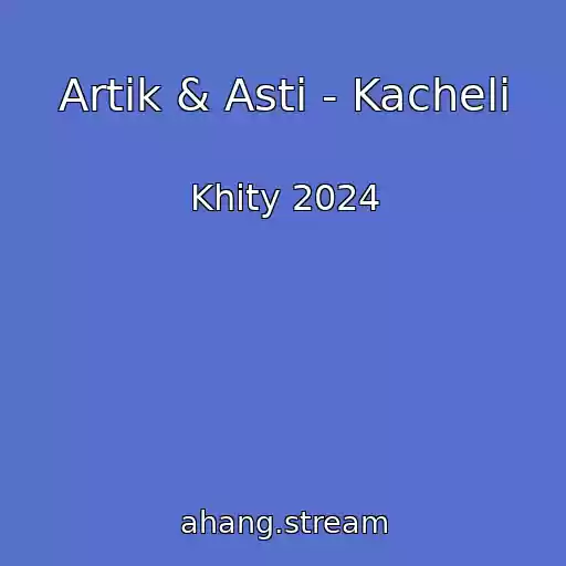 کاور آهنگ Artik & Asti - Kacheli از Khity 2024