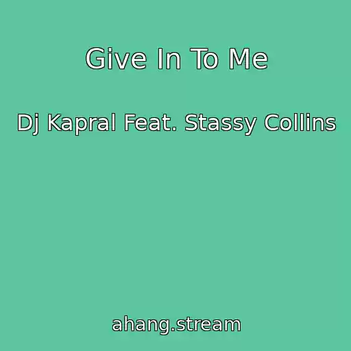 کاور آهنگ Give In To Me از Dj Kapral Feat. Stassy Collins