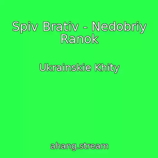 کاور آهنگ Spiv Brativ - Nedobriy Ranok از Ukrainskie Khity