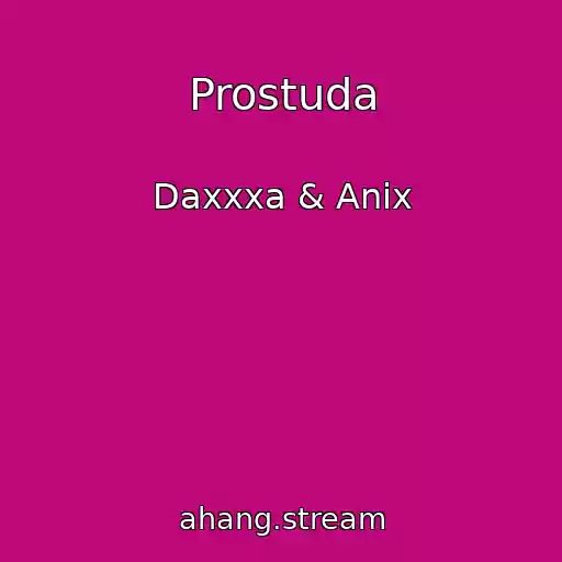 کاور آهنگ Prostuda از Daxxxa & Anix